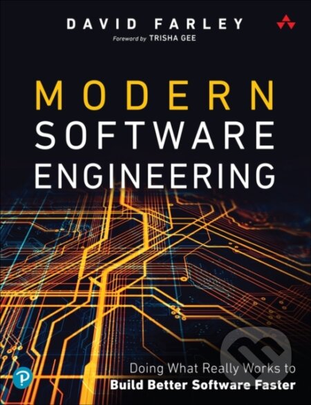 Kniha: Modern Software Engineering (David Farley). , 2022 Kniha: Modern Software Engineering (David Farley). , 2022
