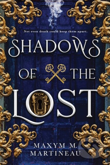 Kniha: Shadows of the Lost (Maxym M. Martineau). Sourcebooks Casablanca, 2023 Kniha: Shadows of the Lost (Maxym M. Martineau). Sourcebooks Casablanca, 2023