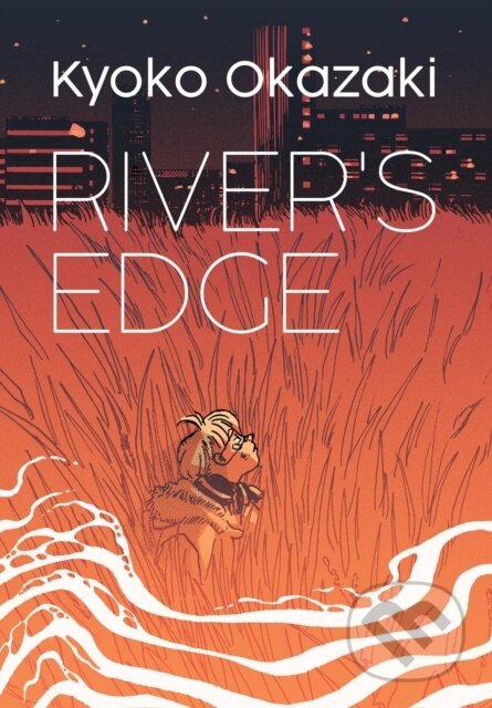 Kniha: River's Edge (Kyoko Okazaki). Vertical, 2023 Kniha: River's Edge (Kyoko Okazaki). Vertical, 2023