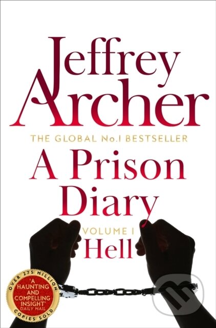 Kniha: A Prison Diary Volume I (Jeffrey Archer). Pan Books, 2023 Kniha: A Prison Diary Volume I (Jeffrey Archer). Pan Books, 2023