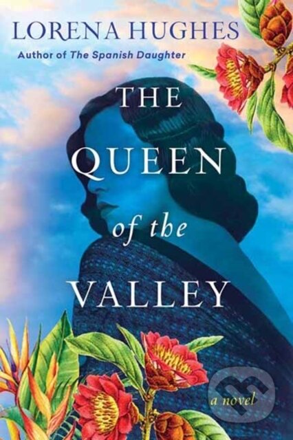 Kniha: The Queen of the Valley (Lorena Hughes). Kensington Publishing Corporation, 2023 Kniha: The Queen of the Valley (Lorena Hughes). Kensington Publishing Corporation, 2023