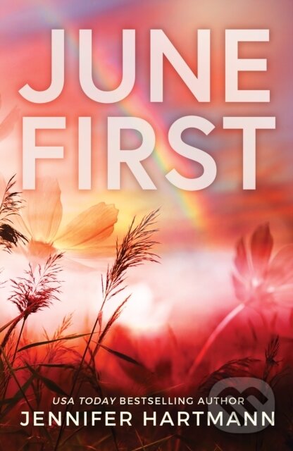 Kniha: June First (Jennifer Hartmann). Bloom Books, 2023 Kniha: June First (Jennifer Hartmann). Bloom Books, 2023