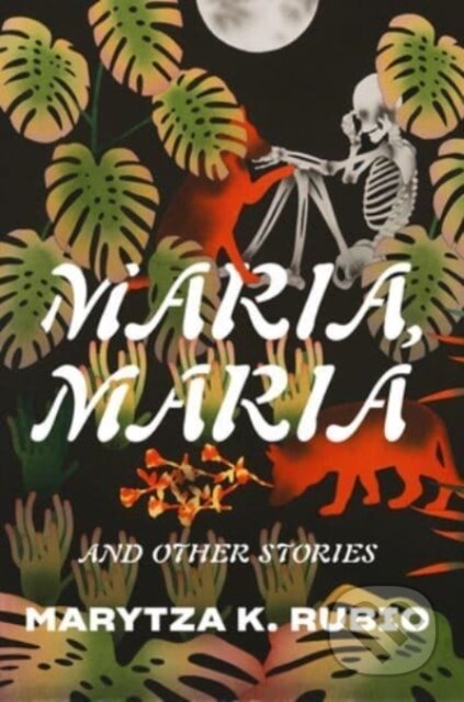 Kniha: Maria, Maria (Marytza K. Rubio). WW Norton & Co, 2023 Kniha: Maria, Maria (Marytza K. Rubio). WW Norton & Co, 2023