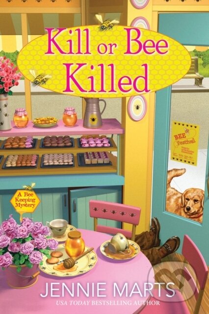 Kniha: Kill or Bee Killed (Jennie Marts). , 2024 Kniha: Kill or Bee Killed (Jennie Marts). , 2024