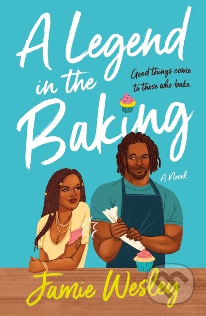 Kniha: A Legend in the Baking (Jamie Wesley). , 2024 Kniha: A Legend in the Baking (Jamie Wesley). , 2024
