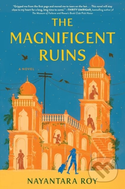 Kniha: The Magnificent Ruins (Nayantara Roy). Algonquin Books, 2024 Kniha: The Magnificent Ruins (Nayantara Roy). Algonquin Books, 2024