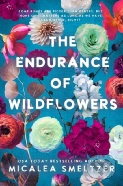 Kniha: Endurance of Wildflowers (Micalea Smeltzer). , 2024 Kniha: Endurance of Wildflowers (Micalea Smeltzer). , 2024