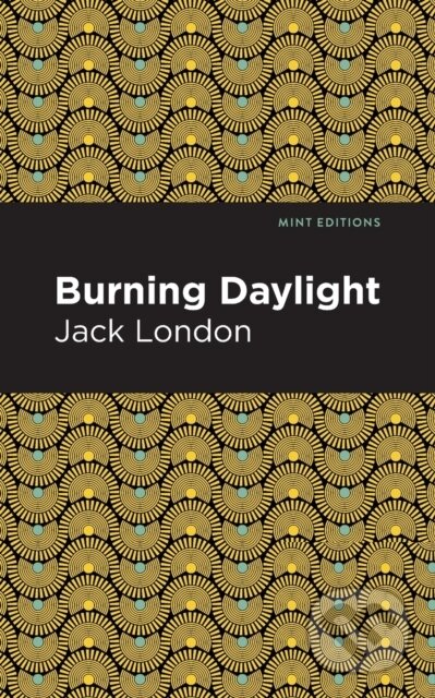 Kniha: Burning Daylight (Jack London). , 2021 Kniha: Burning Daylight (Jack London). , 2021