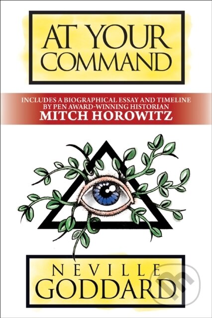 Kniha: At Your Command (Mitch Horowitz a Neville Goddard). G&D Media, 2021 Kniha: At Your Command (Mitch Horowitz a Neville Goddard). G&D Media, 2021