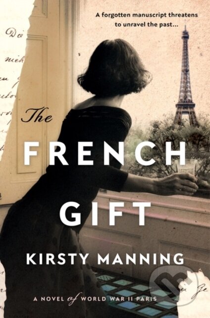 Kniha: The French Gift (Kirsty Manning). , 2021 Kniha: The French Gift (Kirsty Manning). , 2021