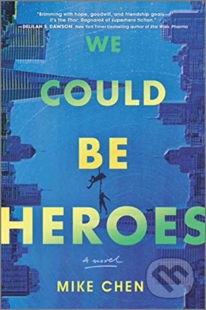 Kniha: WE COULD BE HEROES (Mike Chen). , 2021 Kniha: WE COULD BE HEROES (Mike Chen). , 2021