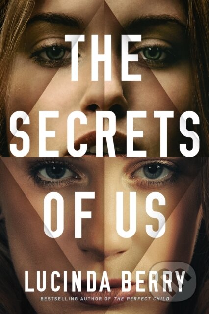 Kniha: The Secrets of Us (Lucinda Berry). Thomas & Mercer, 2021 Kniha: The Secrets of Us (Lucinda Berry). Thomas & Mercer, 2021