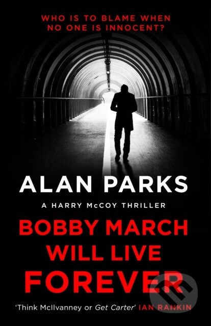 Kniha: Bobby March Will Live Forever (Alan Parks). Black Thorn, 2021 Kniha: Bobby March Will Live Forever (Alan Parks). Black Thorn, 2021