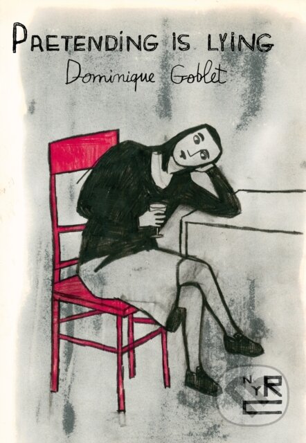 Kniha: Pretending is Lying (Dominique Goblet a Sophie Yanow). The New York Review of Books, 2022 Kniha: Pretending is Lying (Dominique Goblet a Sophie Yanow). The New York Review of Books, 2022