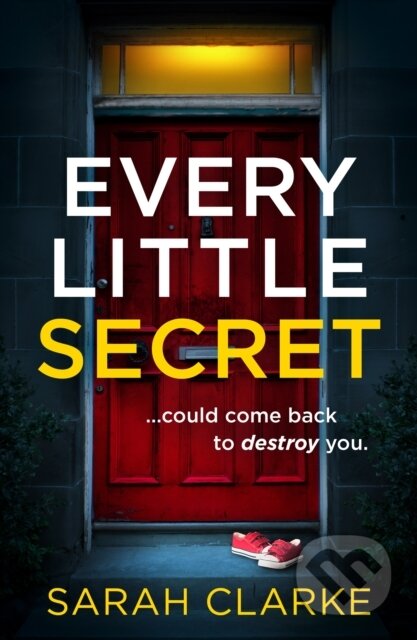 Kniha: Every Little Secret (Sarah Clarke). HQ, 2022 Kniha: Every Little Secret (Sarah Clarke). HQ, 2022