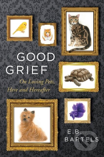 Kniha: Good Grief (E.B. Bartels). Mariner Books, 2022 Kniha: Good Grief (E.B. Bartels). Mariner Books, 2022