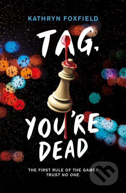 Kniha: Tag, You're Dead (Kathryn Foxfield). Scholastic, 2022 Kniha: Tag, You're Dead (Kathryn Foxfield). Scholastic, 2022