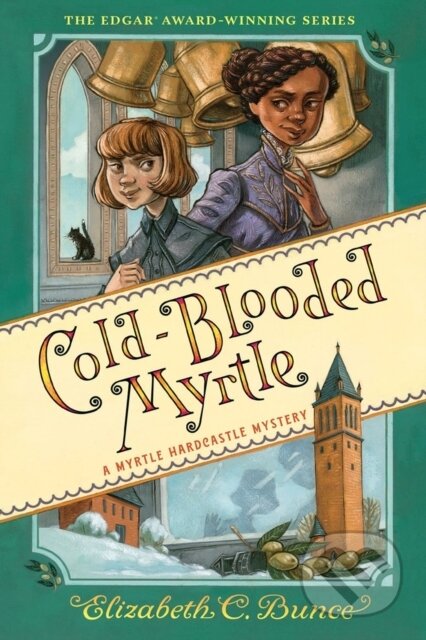 Kniha: Cold-Blooded Myrtle (Myrtle Hardcastle Mystery 3) (Elizabeth C. Bunce). Algonquin Books, 2022 Kniha: Cold-Blooded Myrtle (Myrtle Hardcastle Mystery 3) (Elizabeth C. Bunce). Algonquin Books, 2022