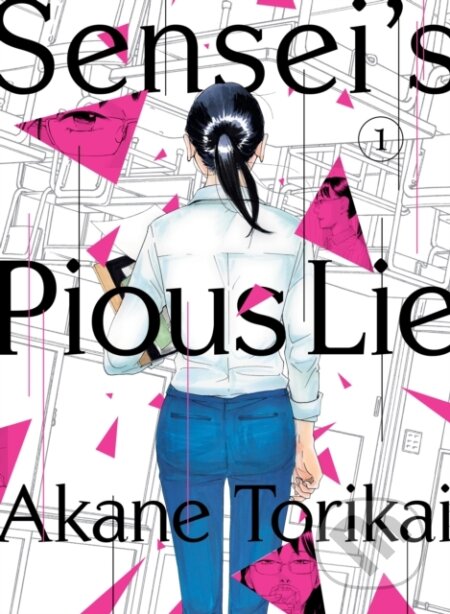 Kniha: Sensei's Pious Lie 1 (Akane Torikai). Vertical, 2022 Kniha: Sensei's Pious Lie 1 (Akane Torikai). Vertical, 2022