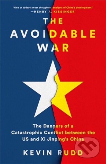 Kniha: The Avoidable War (Kevin Rudd). Public Affairs, 2022 Kniha: The Avoidable War (Kevin Rudd). Public Affairs, 2022