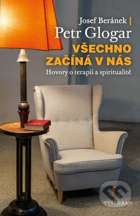Kniha: Všechno začíná v nás (Josef Beránek a Petr Glogar). Vyšehrad, 2025 Kniha: Všechno začíná v nás (Josef Beránek a Petr Glogar). Vyšehrad, 2025