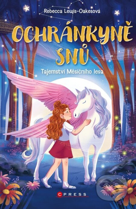 Kniha: Ochránkyně snů: Tajemství Měsíčního lesa (Rebecca Lewis-Oakes). CPRESS, 2025 Kniha: Ochránkyně snů: Tajemství Měsíčního lesa (Rebecca Lewis-Oakes). CPRESS, 2025