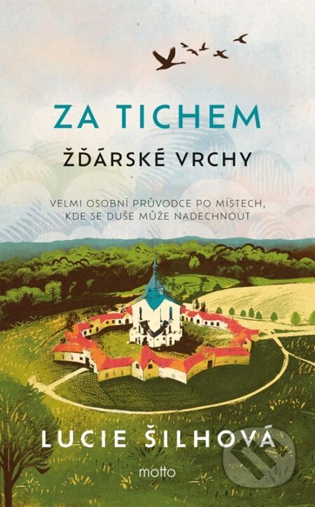 Kniha: Za tichem - Žďárské vrchy (Lucie Šilhová). Motto, 2025 Kniha: Za tichem - Žďárské vrchy (Lucie Šilhová). Motto, 2025