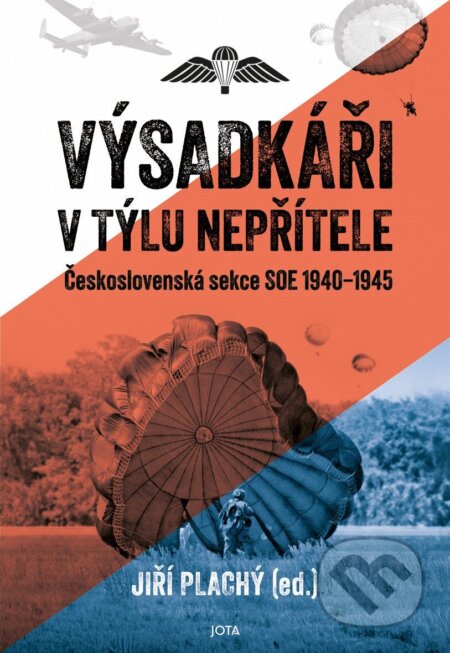 Kniha: Výsadkáři v týlu nepřítele (Jiří Plachý). Jota, 2025 Kniha: Výsadkáři v týlu nepřítele (Jiří Plachý). Jota, 2025