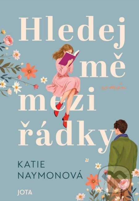 Kniha: Hledej mě mezi řádky (Katie Naymon). Jota, 2025 Kniha: Hledej mě mezi řádky (Katie Naymon). Jota, 2025