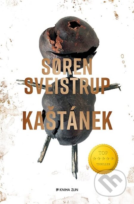 Kniha: Kaštánek (Soren Sveistrup). Kniha Zlín, 2025 Kniha: Kaštánek (Soren Sveistrup). Kniha Zlín, 2025