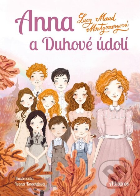 Kniha: Anna a Duhové údolí (Lucy Maud Montgomery). Albatros CZ, 2025 Kniha: Anna a Duhové údolí (Lucy Maud Montgomery). Albatros CZ, 2025