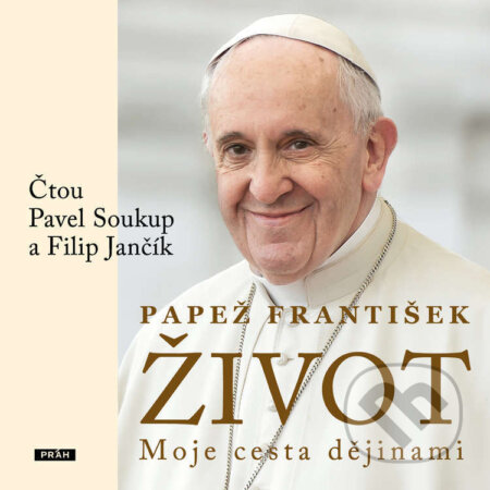 Audiokniha: Život: Moje cesta dějinami (pápež František). Práh, 2025 Audiokniha: Život: Moje cesta dějinami (pápež František). Práh, 2025
