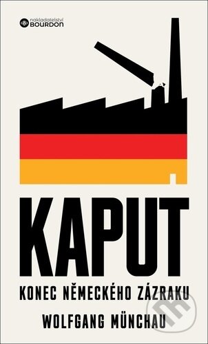 Kniha: Kaput (Wolfgang Munchau). Bourdon, 2025 Kniha: Kaput (Wolfgang Munchau). Bourdon, 2025