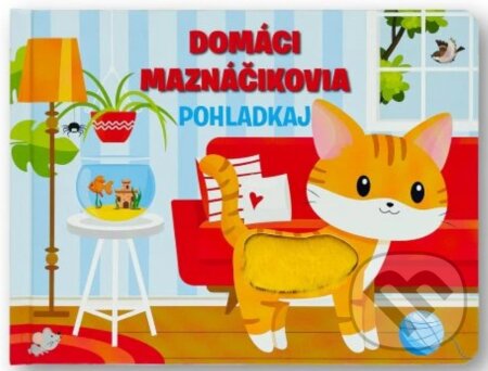 Kniha: Domáci maznáčikovia - Pohladkaj (Fiona Huisman). Svojtka&Co., 2025 Kniha: Domáci maznáčikovia - Pohladkaj (Fiona Huisman). Svojtka&Co., 2025