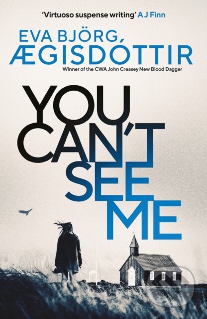 Kniha: You Can't See Me (Eva Bjorg Ægisdottir). Orenda, 2023 Kniha: You Can't See Me (Eva Bjorg Ægisdottir). Orenda, 2023