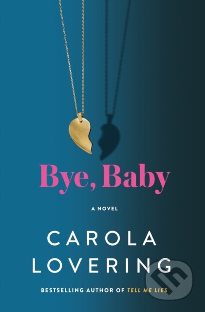 Kniha: Bye, Baby (Carola Lovering). St. Martin´s Press, 2024 Kniha: Bye, Baby (Carola Lovering). St. Martin´s Press, 2024