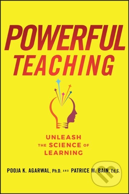 Kniha: Powerful Teaching (Pooja K. Agarwal). Sybex, 2024 Kniha: Powerful Teaching (Pooja K. Agarwal). Sybex, 2024