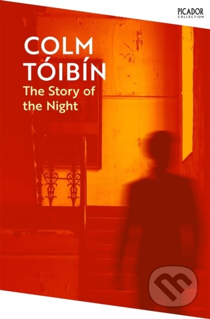 Kniha: The Story of the Night (Colm Toibin). Picador, 2024 Kniha: The Story of the Night (Colm Toibin). Picador, 2024
