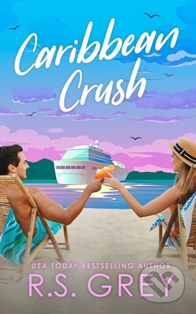 Kniha: Caribbean Crush (R.S. Grey). , 2024 Kniha: Caribbean Crush (R.S. Grey). , 2024