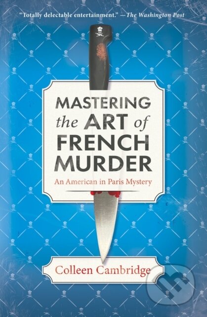 Kniha: Mastering the Art of French Murder (Colleen Cambridge). Kensington Publishing Corporation, 2024 Kniha: Mastering the Art of French Murder (Colleen Cambridge). Kensington Publishing Corporation, 2024