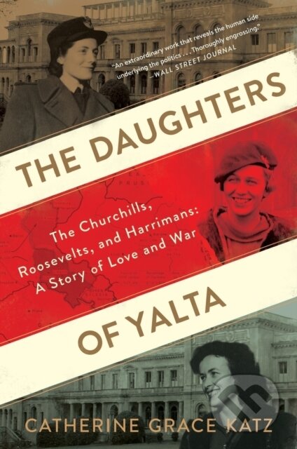 Kniha: The Daughters Of Yalta (Catherine Grace Katz). Mariner Books, 2021 Kniha: The Daughters Of Yalta (Catherine Grace Katz). Mariner Books, 2021