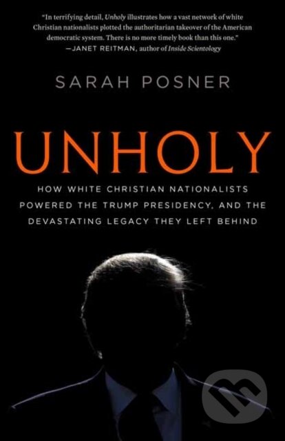 Kniha: Unholy (Sarah Posner). Random House, 2021 Kniha: Unholy (Sarah Posner). Random House, 2021