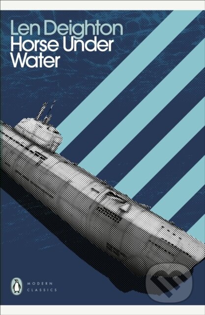 Kniha: Horse Under Water (Len Deighton). Penguin Classics, 2021 Kniha: Horse Under Water (Len Deighton). Penguin Classics, 2021