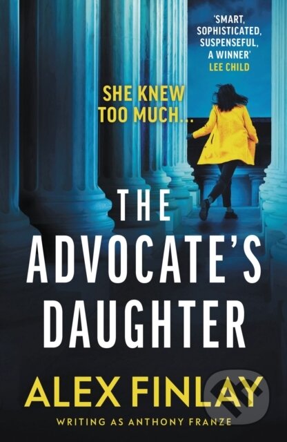 Kniha: The Advocate's Daughter (Anthony Franze). Head of Zeus, 2021 Kniha: The Advocate's Daughter (Anthony Franze). Head of Zeus, 2021
