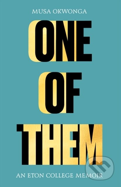 Kniha: One of Them (Musa Okwonga). Unbound, 2021 Kniha: One of Them (Musa Okwonga). Unbound, 2021