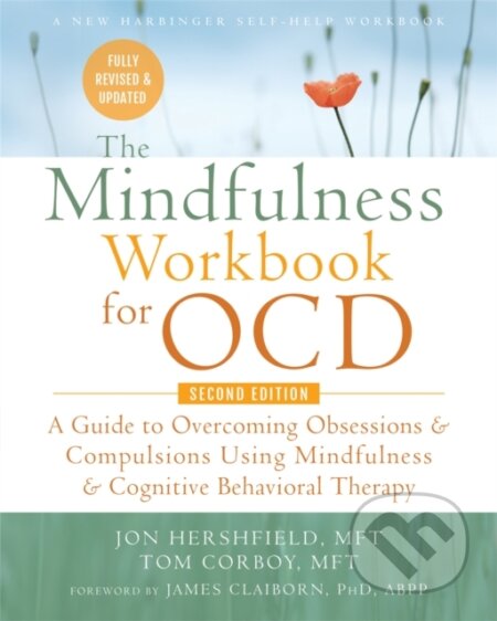Kniha: The Mindfulness Workbook for OCD (Glenn R, PhD Schiraldi a Tom Corboy). New Harbinger Publications, 2021 Kniha: The Mindfulness Workbook for OCD (Glenn R, PhD Schiraldi a Tom Corboy). New Harbinger Publications, 2021