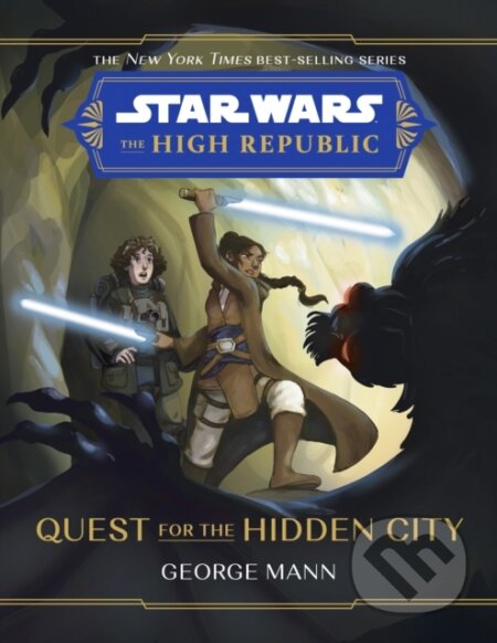 Kniha: Star Wars The High Republic: Quest For The Hidden City (George Mann). Disney Lucasfilm Press, 2022 Kniha: Star Wars The High Republic: Quest For The Hidden City (George Mann). Disney Lucasfilm Press, 2022