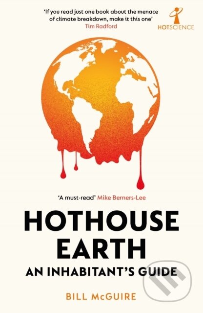 Kniha: Hothouse Earth (Bill Mcguire). Icon Books, 2022 Kniha: Hothouse Earth (Bill Mcguire). Icon Books, 2022