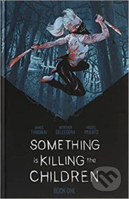 Kniha: Something is Killing the Children Book One Deluxe Limited Slipcased Edition HC (James Tynion IV). Boom! Studios, 2022 Kniha: Something is Killing the Children Book One Deluxe Limited Slipcased Edition HC (James Tynion IV). Boom! Studios, 2022