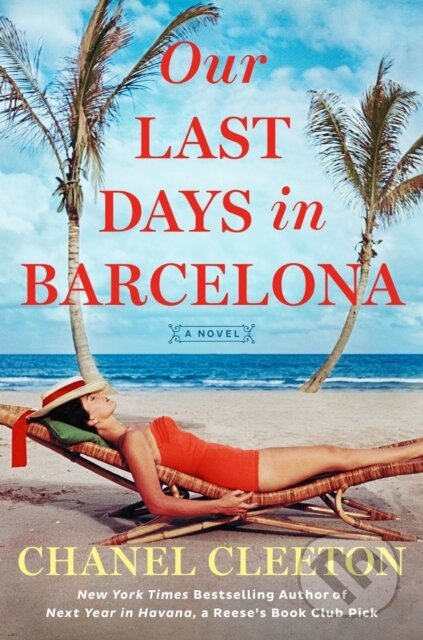 Kniha: Our Last Days In Barcelona (Chanel Cleeton). , 2022 Kniha: Our Last Days In Barcelona (Chanel Cleeton). , 2022